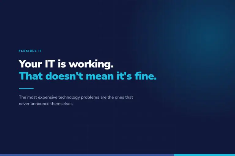Your IT Is Working. That Doesn’t Mean It’s Fine.