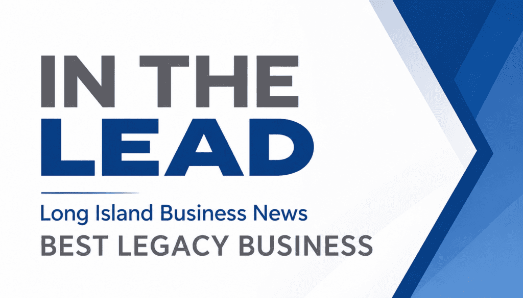 A graphic reads "IN THE LEAD Long Island Business News BEST LEGACY BUSINESS" with blue and gray geometric shapes on the right.